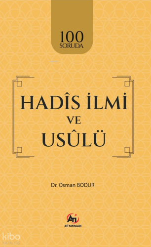 100 Soruda Hadîs İlmi ve Usûlü