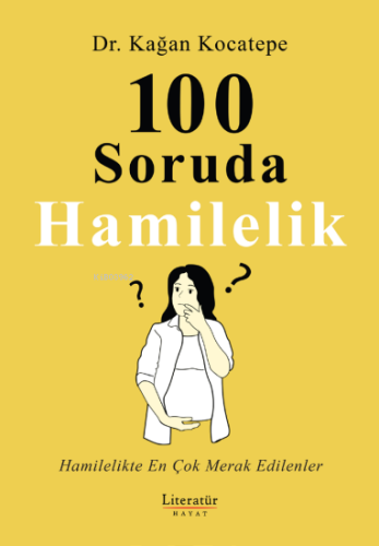 100 Soruda Hamilelik;Hamilelikte En Çok Merak Edilenler - Kitapiks.com