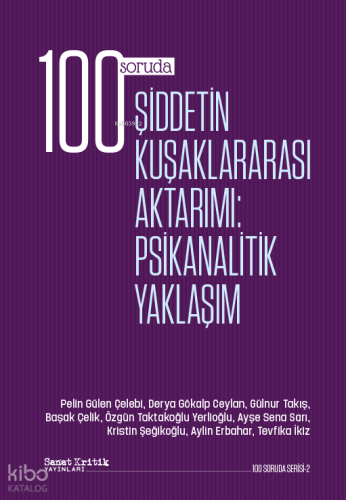 100 Soruda Şiddetin Kuşaklararası Aktarımı: Psikanalitik Yaklaşım