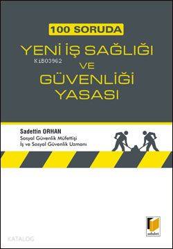 100 Soruda Yeni İş Sağlığı ve Güvenliği