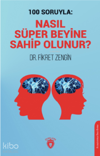 100 Soruyla: Nasıl Süper Beyine Sahip Olunur?