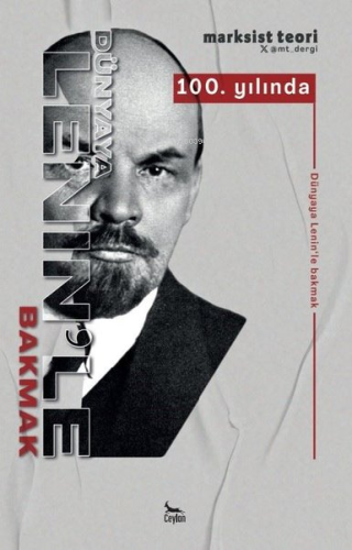 100. Yılında Dünyaya Lenin'le Bakmak - Marksist Teori - Kitapiks.com