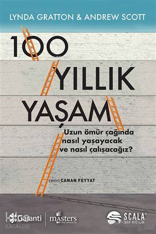 100 Yıllık Yaşam; Uzun Ömür Çağında Nasıl Yaşayacak ve Nasıl Çalışacağız