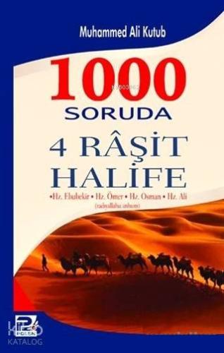 1000 Soruda 4 Raşit Halife: Hz. Ebubekir - Hz. Ömer - Hz. Osman - Hz. Ali
