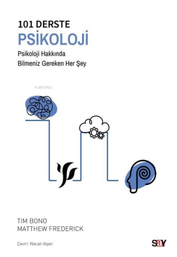 101 Derste Psikoloji - Psikoloji Hakkında Bilmeniz Gereken Her Şey - K