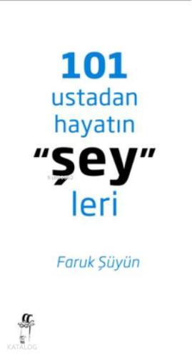 101 Ustadan Hayatın Şeyleri