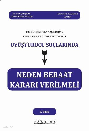 1083 Örnek Olay Açısından Kullanma ve Ticarete Yönelik Uyuşturucu Suçlarında Neden Beraat Kararı Verilmeli