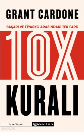 10X Kuralı; Başarı ve Fiyasko Arasındaki Tek Fark - Kitapiks.com