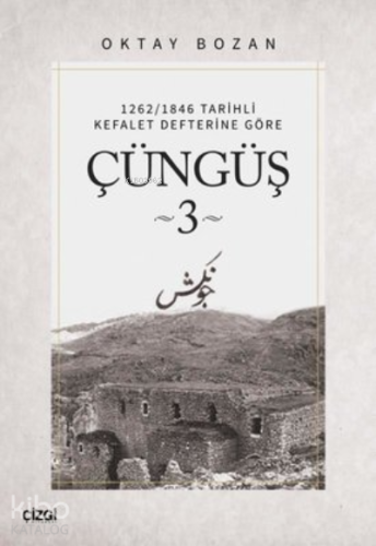 1262/1846 Tarihli Kefalet Defterine Göre - Çüngüş 3 - Kitapiks.com
