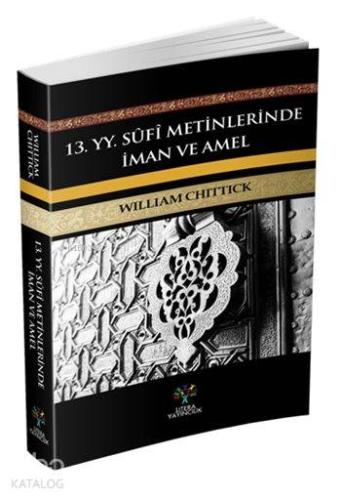 13. yy. Sûfi Metinlerinde İman ve Amel - Kitapiks.com
