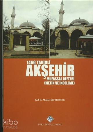 1466 Tarihli Akşehir Mufassal Defteri (Metin ve İnceleme)
