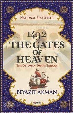 1492 The Gates Of Heaven; The Ottoman Empire Trilogy