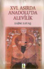 16. Asırda Anadolu'da Alevîlik