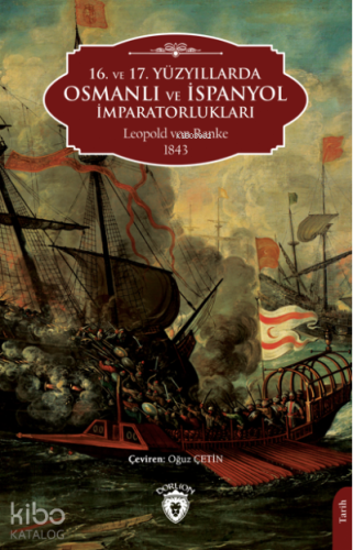 16. ve 17 Yüzyıllarda Osmanlı ve İspanyol İmparatorlukları