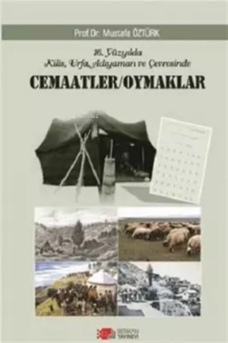 16. Yüzyılda Kilis Urfa ve Adıyaman ver Çevresinde Cemaatler Oymaklar