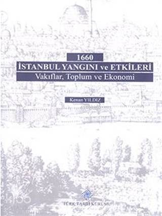 1660 İstanbul Yangını ve Etkileri Vakıflar Toplum ve Ekonomi
