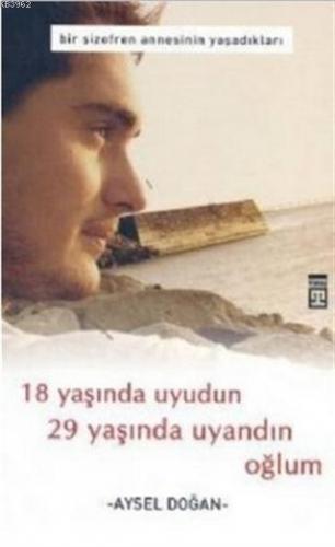 18 Yaşında Uyudun 29 Yaşında Uyandın Oğlum - Kitapiks.com