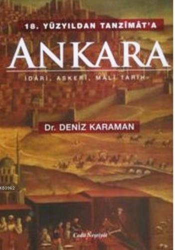 18.Yüzyıldan Tanzimat'a Ankara; İdari,Askeri,Mali Tarih - Kitapiks.com