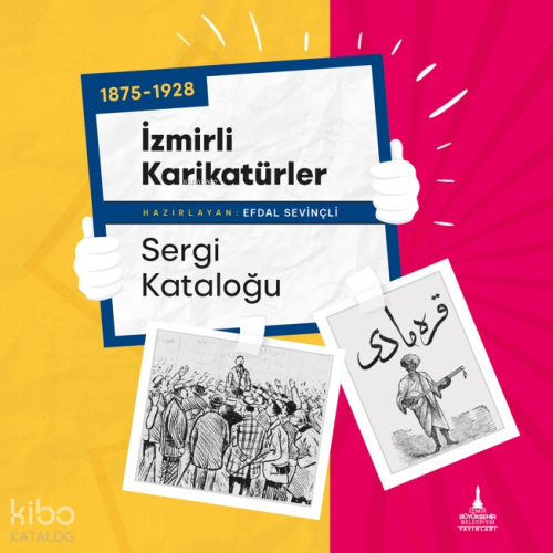 1875-1928 İzmirli Karikatürler Sergi Kataloğu