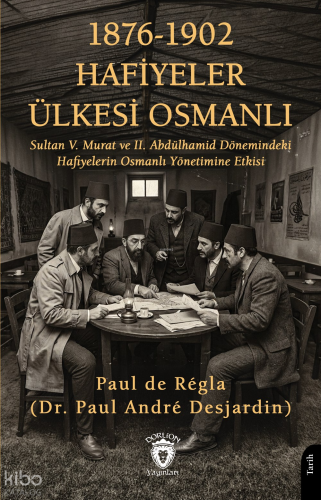 1876-1902 Hafiyeler Ülkesi Osmanlı