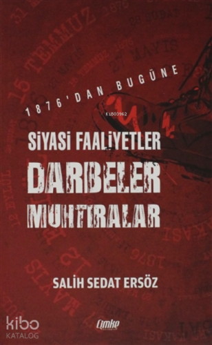 1876'dan Bugüne Siyasi Faaliyetler, Darbeler, Muhtıralar