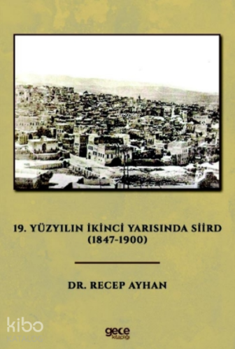 19 Yüzyılın İkinci Yarısında Siird (1847-1900)