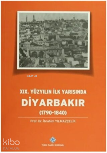 19.Yüzyılın İlk Yarısında Diyarbakır (1790-1840)