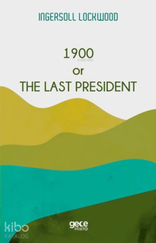 1900 or The Last President - Kitapiks.com