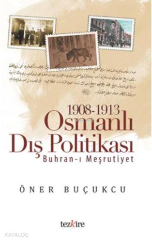 1908 - 1913 Osmanlı Dış Politikası; Buhran-ı Meşrutiyet
