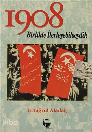 1908 Birlikte İlerleyebilseydik