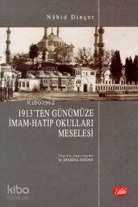1913'Ten Günümüze İmam-Hatip Okulları Meselesi