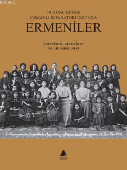 1915 Öncesinde Osmanlı İmparatorluğu'nda Ermeniler (Ciltli) - Kitapiks