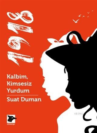 1918 - Kalbim, Kimsesiz Yurdum - Kitapiks.com