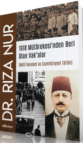 1918 Mütârekesi'nden Beri Olan Vak’alar;Mİllî Hareket ve Cumhûriyyet Târîhi