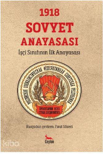 1918 Sovyet Anayasası; İşçi Sınıfının İlk Anayasası