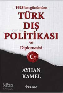 1923'ten Günümüze Türk Dış Politikası ve Diplomasisi