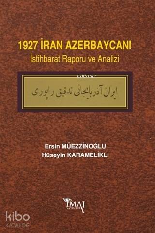 1927 İran Azerbaycanı İstihbarat Raporu ve Analizi