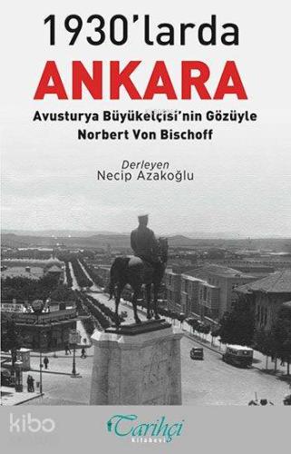 1930'larda Ankara; Avusturya Büyükelçisi'nin Gözüyle