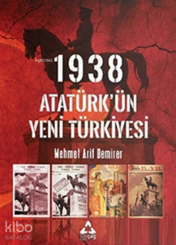 1938 Atatürk’ün Yeni Türkiyesi