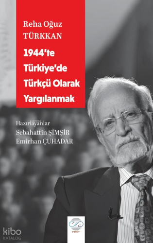 1944’te Türkiye'de Türkçü Olarak Yargılanmak