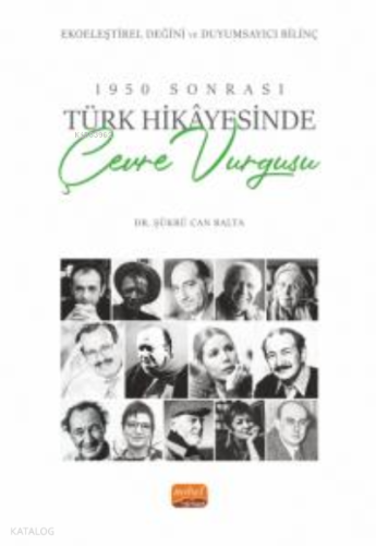 1950 Sonrası Türk Hikayesinde Çevre Vurgusu ;Ekoeleştirel Değini ve Duyumsayıcı Bilinç