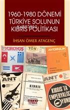 1960 - 1980 Dönemi Türkiye Solunun Kıbrıs Politikası