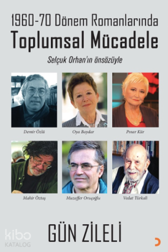 1960-70 Dönem Romanlarında Toplumsal Mücadele;Selçuk Orhan’ın önsözüyle