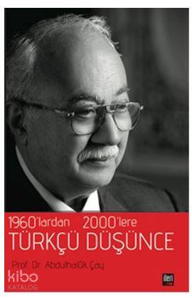 1960'lardan 2000'lere Türkçü Düşünce