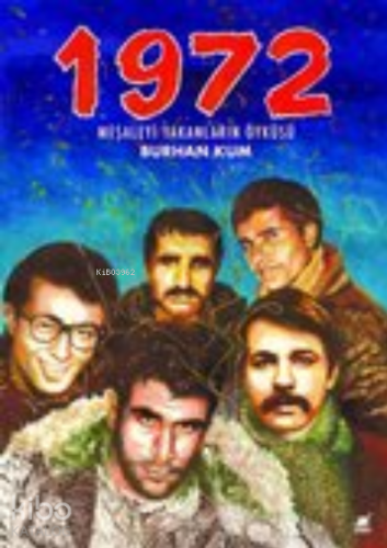 1972 Meşaleyi Yakanların Öyküsü - Kitapiks.com