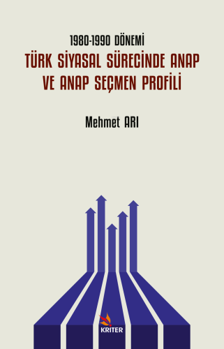 1980-1990 Dönemi Türk Siyasal Sürecinde ANAP ve ANAP Seçmen Profili