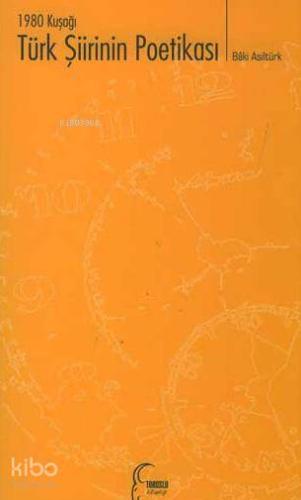 1980 Kuşağı Türk Şiirinin Poetikası
