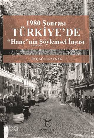 1980 Sonrası Türkiye'de "Hane"nin Söylemsel İnşası