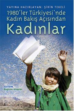 1980'ler Türkiyesinde Kadın Bakış Açısından Kadınlar - Kitapiks.com