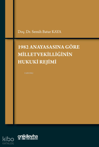 1982 Anayasasına Göre Milletvekilliğinin Hukuki Rejimi